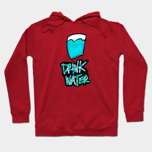 Drink water Hoodie